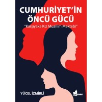 Cumhuriyet`in Öncü Gücü
