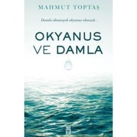 Okyanus ve Damla; Damla Olmasaydı Okyanus Olmazdı...