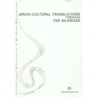 Archi-Cultural Translations Through The Silkroad