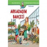 Arkadaşım Bahçeci Dünyayı Öğreniyorum
