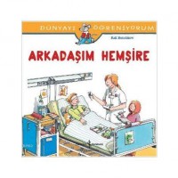 Arkadaşım Hemşire; Dünyayı Öğreniyorum
