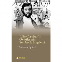 Julio Cortazar`ın Öykülerinin Sembolik İmgelemi