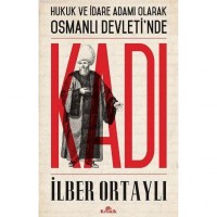 Hukuk ve İdare Adamı Olarak Osmanlı Devletinde Kadı