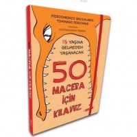 13 Yaşına Gelmeden Yaşanacak 50 Macera İçin Kılavuz