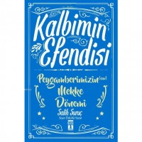 Kalbimin Efendisi - Peygamberimizin Mekke Dönemi