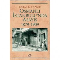 Osmanlı İstanbulu`nda Asayiş 1879-1909