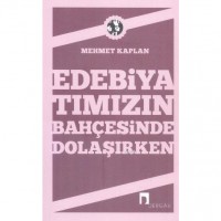 Edebiyatımızın Bahçesinde Dolaşırken