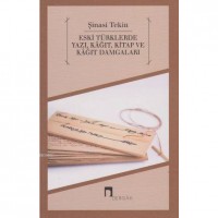 Eski Türklerde Yazı Kağıt Kitap ve Kağıt Damgaları