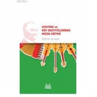 Atatürk ve Köy Enstitülerinde Müzik Eğitimi
