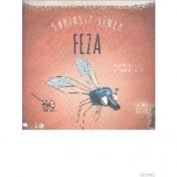 Sabırsız Sinek Feza 3 Yaş; Leyla Fonten`den Öyküler Serisi