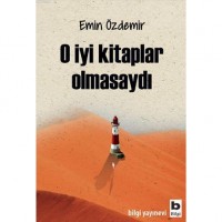 O İyi Kitaplar Olmasaydı