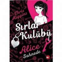 Sırlar Kulübü ? 1 Alice Sahnede