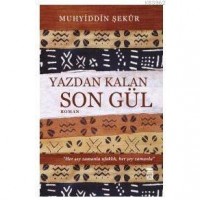 Yazdan Kalan Son Gül
