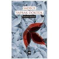 Sadece Yaprak Döktük