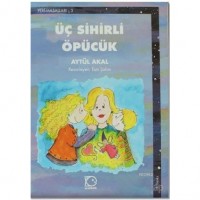 Üç Sihirli Öpücük; Peri Masalları 3