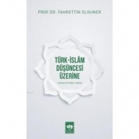 Türk-İslam Düşüncesi Üzerine