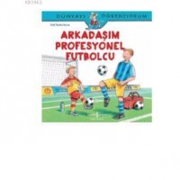 Arkadaşım Profesyonel Futbolcu; Dünyayı Öğreniyorum