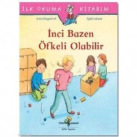 İnci Bazen Öfkeli Olabilir - İlk Okuma Kitabım