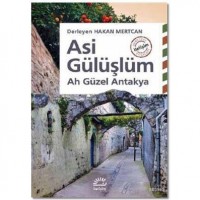 Asi Gülüşlüm; Ah Güzel Antakya