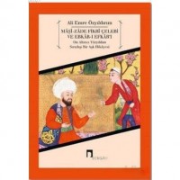 Maşi-Zade Fikri Çelebi ve Ebkar-ı Efkar`ı-On Altıncı Yüzyıldan Sıradışı Bir Aşk Hikayesi
