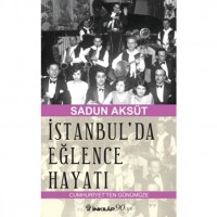 İstanbul`da Eğlence Hayatı; Cumhuriyetten Günümüze