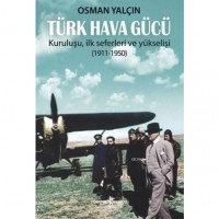 Türk Hava Gücü; Kuruluşu  İlk Seferleri ve Yükselişi 1911-1950