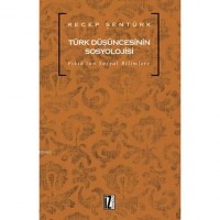 Türk Düşüncesinin Sosyolojisi; Fıkıh`tan Sosyal Bilimlere