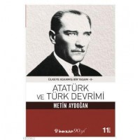 Atatürk ve Türk Devrimi; Ülkeye Adanmış Bir Yaşam 2