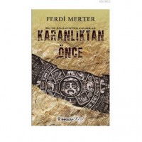 Karanlıktan Önce; Mu ve Atlantis`ten Kalanlar