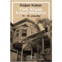 Türk Ahşap Konut Mimarisi; 17. - 19. Yüzyıllar