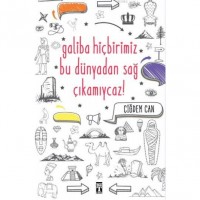 Galiba Hiçbirimiz Bu Dünyadan Sağ Çıkamıycaz!