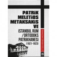 Patrik Meletios Metaksakis ve İstanbul Rum Ortadoks Patrikhanesi; 1921-1923