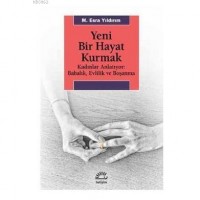 Yeni Bir Hayat Kurmak; Kadınlar Anlatıyor: Babalık,Evlilik ve Boşanma