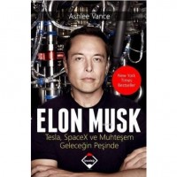 Elon Musk; Tesla, SpaceX ve Muhteşem Geleceğin Peşinde
