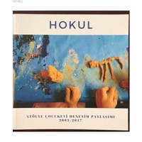 Hokul; Atölye Çocukevi Deneyim Paylaşımı 2003-2017