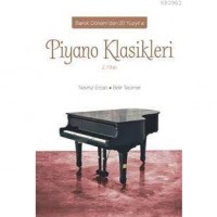 Barok Dönem`den 20.Yüzyıl`a Piyano Klasikleri 2.Kitap