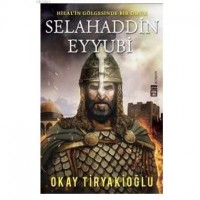 Selahaddin Eyyubi - Hilalin Gölgesinde Bir Ömür