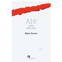 Ah! Şiirler 2001 - 2011