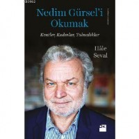 Nedim Gürsel`i Okumak; Kentler, Kadınlar, Yalnızlıklar