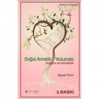Doğal Annelik Yolunda; Doğum ve Annelik