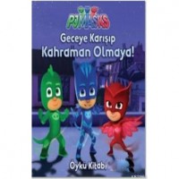 PJ Maskeliler - Geceye Karışıp Kahraman Olmaya!