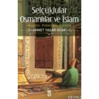 Selçuklular Osmanlılar ve İslam