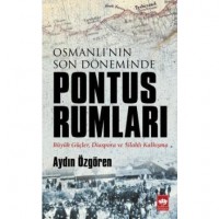 Osmanlı`nın Son Döneminde Pontus Rumları