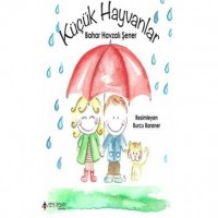 Küçük Hayvanlar; Bahar Havzalı Şener