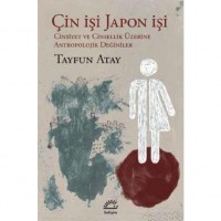 Çin İşi Japon İşi; Cinsiyet ve Cinsellik Üzerine Antropolojik Değiniler