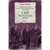 CHP İktidarının Sonu; Türkiye`de İki Partili Siyasi Sistemin Kuruluş Yılları 1945-1950 Cilt 6