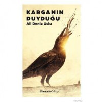 Karganın Duyduğu
