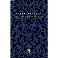 Felsefi Gök Kubbemiz