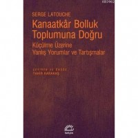 Kanaatkar Bolluk Toplumuna Doğru; Küçülme Üzerine Yanlış Yorumlar ve Tartışmalar