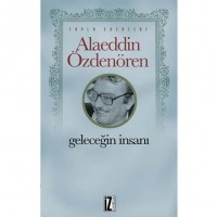 Geleceğin İnsanı; Toplu Eserleri
